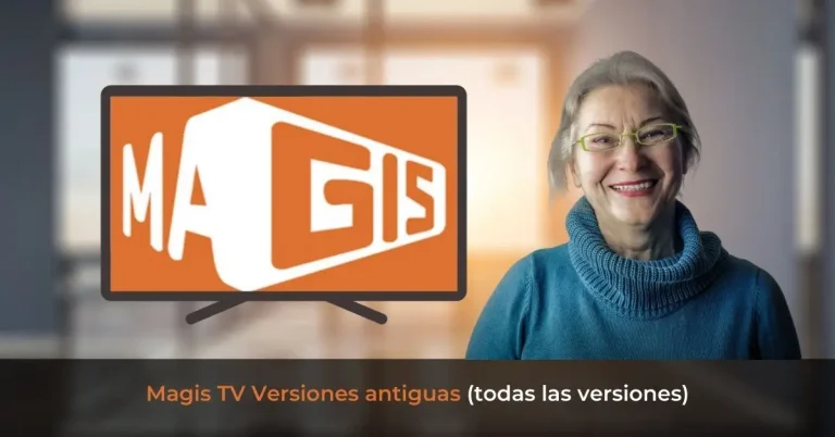 Magis TV Versiones antiguas (todas las versiones)